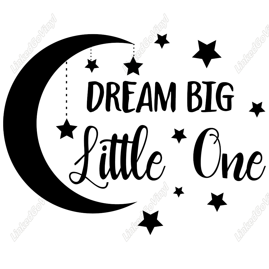 Download Design Free Dream Big Little One SVG Files | LinkedGo Vinyl