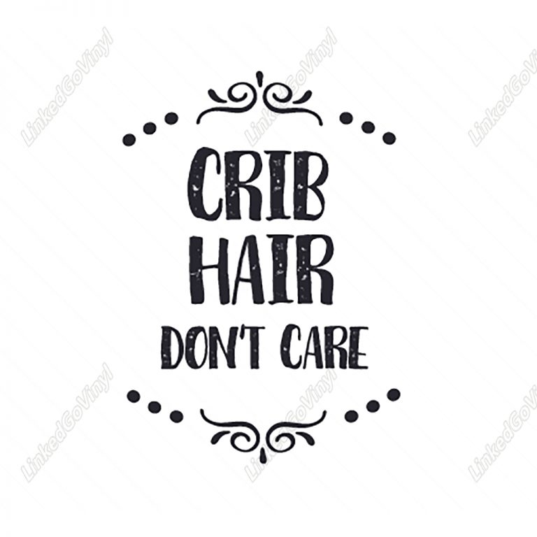 Design Free Crib Hair Don't Care Graphics SVG Files - LinkedGo Vinyl